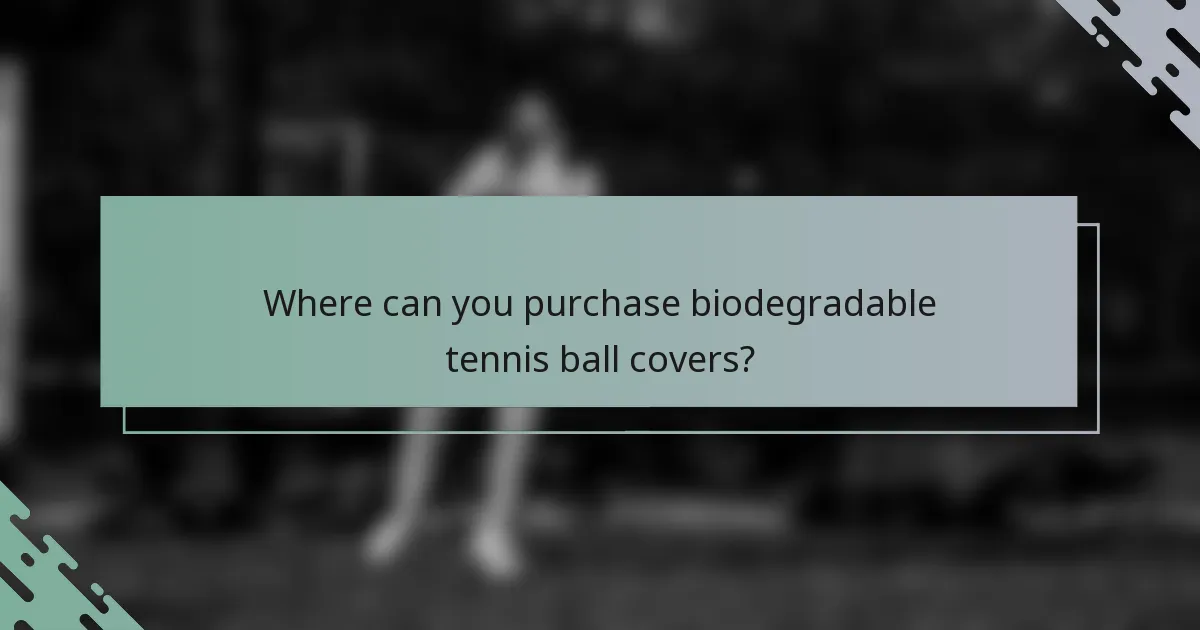 Where can you purchase biodegradable tennis ball covers?